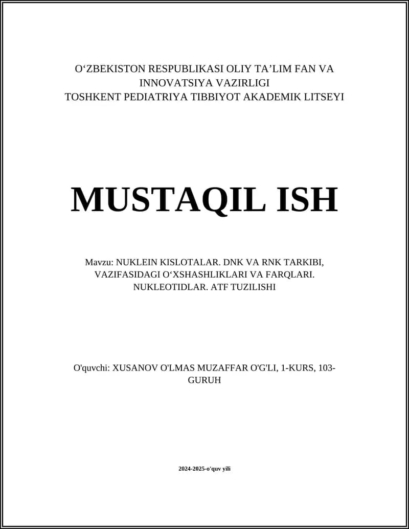 NUKLEIN KISLOTALAR. DNK VA RNK TARKIBI, VAZIFASIDAGI OʻXSHASHLIKLARI VA FARQLARI. NUKLEOTIDLAR. ATF TUZILISHI