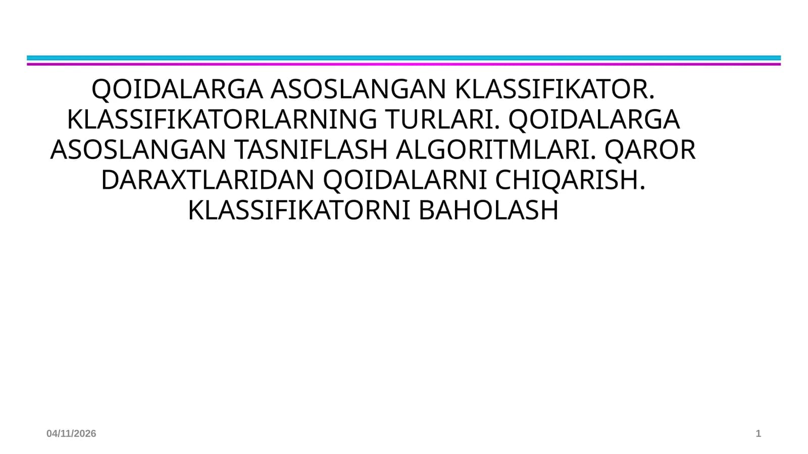 Qoidalarga asoslangan klassifikator. Klassifikatorlarning turlari. Qoidalarga asoslangan tasniflash algoritmlari. Qaror daraxtlaridan qoidalarni chiqarish. Klassifikatorni baholash
