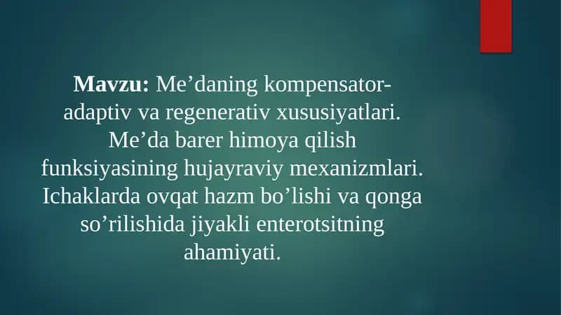 Me’daning kompensator-adaptiv va regenerativ xususiyatlari. Me’da barer himoya qilish funksiyasining hujayraviy mexanizmlari. Ichaklarda ovqat hazm bo’lishi va qonga so’rilishida jiyakli enterotsitning ahamiyati