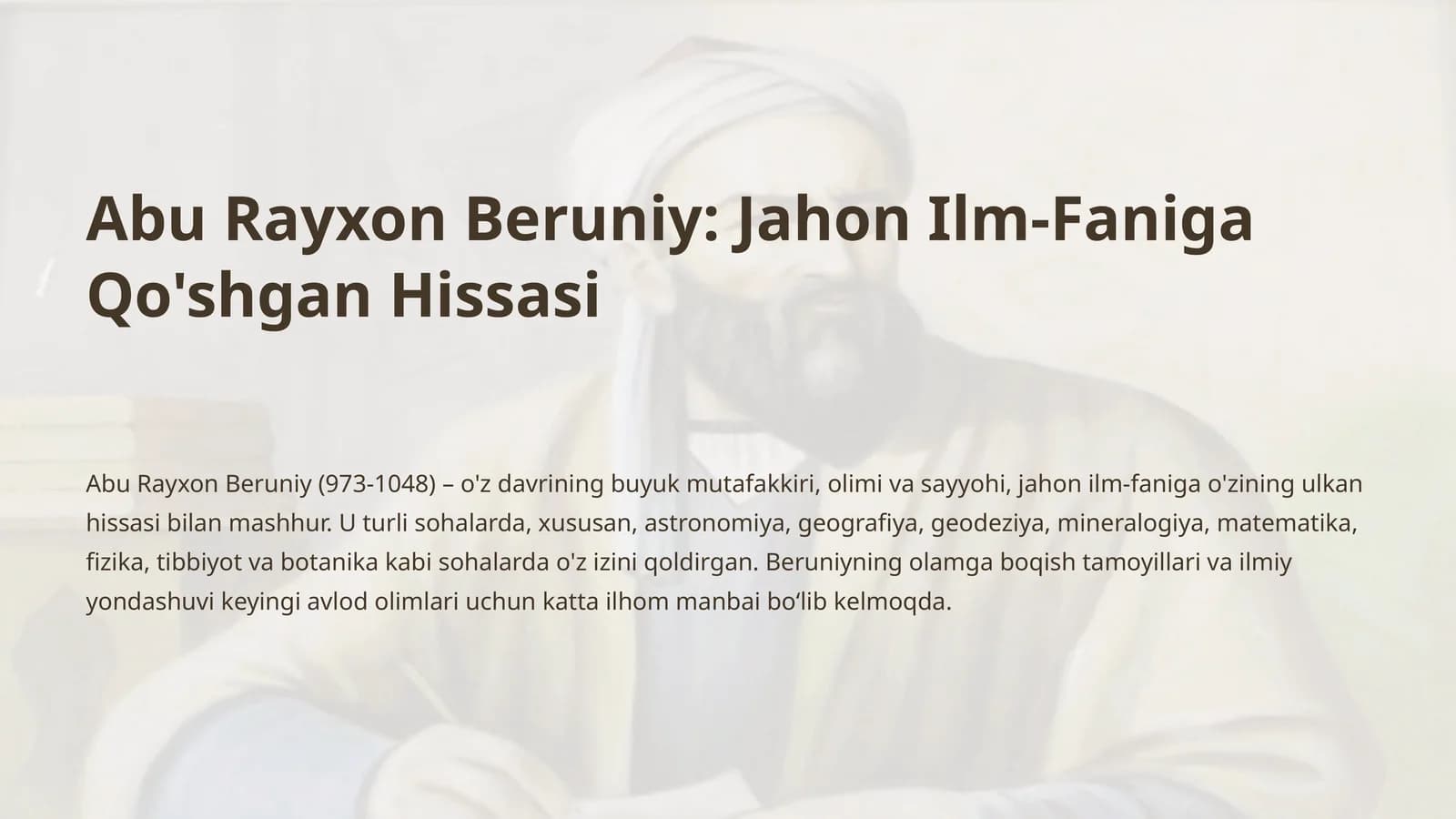 Abu Rayxon Beruniy: Jahon Ilm-Faniga Qo'shgan Hissasi