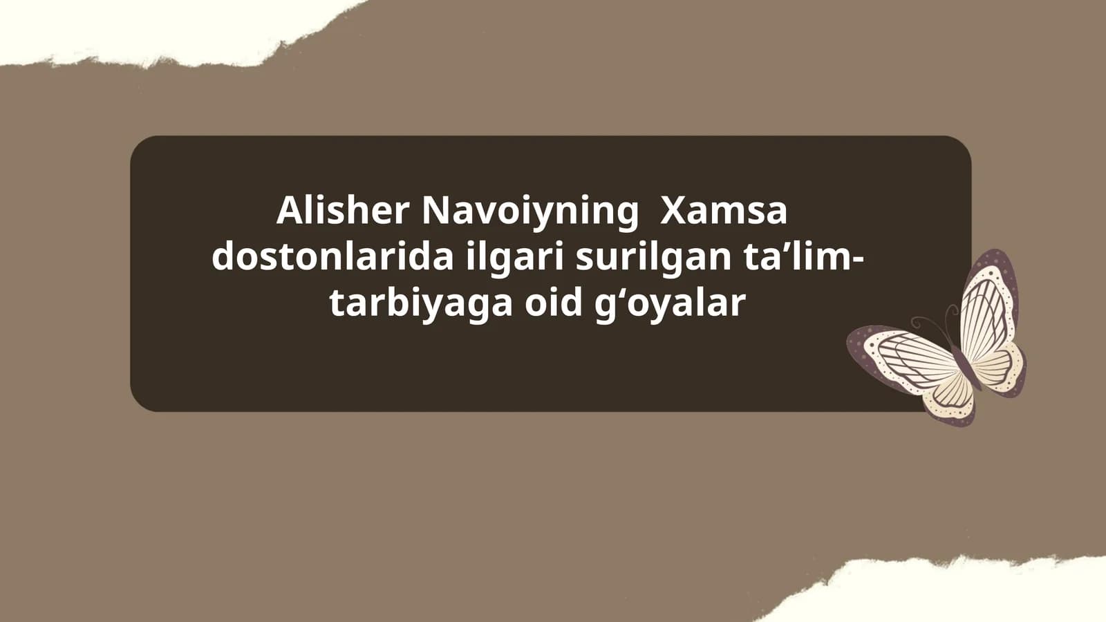 Alisher Navoiyning  Xamsa  dostonlarida ilgari surilgan taʼlim-tarbiyaga oid gʻoyalar