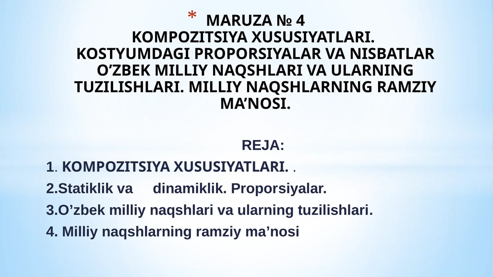 KOMPOZITSIYA XUSUSIYATLARI.KOSTYUMDAGI PROPORSIYALAR VA NISBATLARO’ZBEK MILLIY NAQSHLARI VA ULARNING TUZILISHLARI.MILLIY NAQSHLARNING RAMZIY MA’NOSI