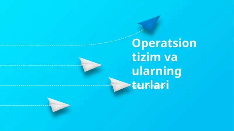 Operatsion tizim va ularning turlari