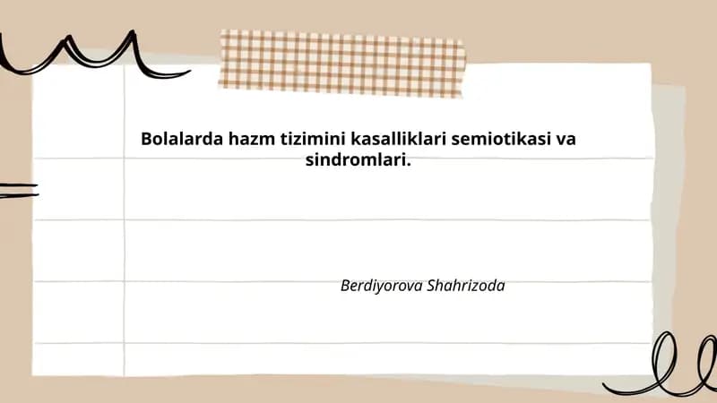 Bolalarda hazm tizimini kasalliklari semiotikasi va sindromlari. Berdiyorova Shahrizoda