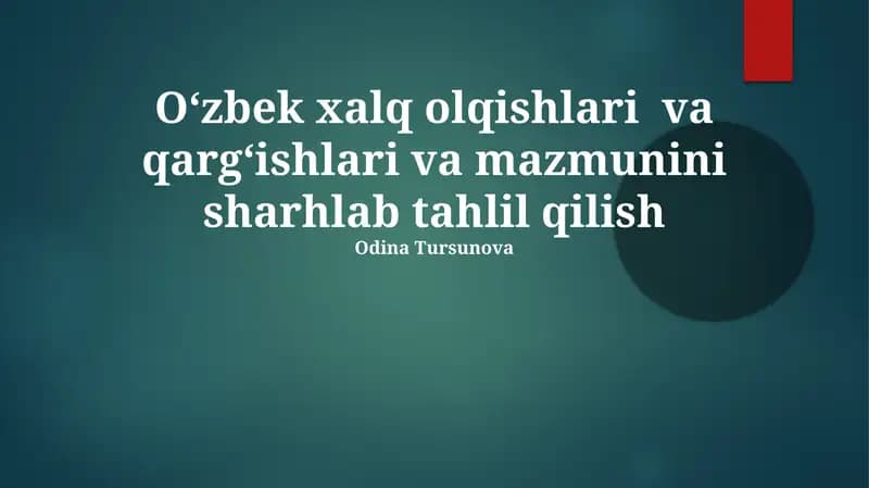 Oʻzbek xalq olqishlari va qargʻishlari va mazmunini sharhlab tahlil qilish