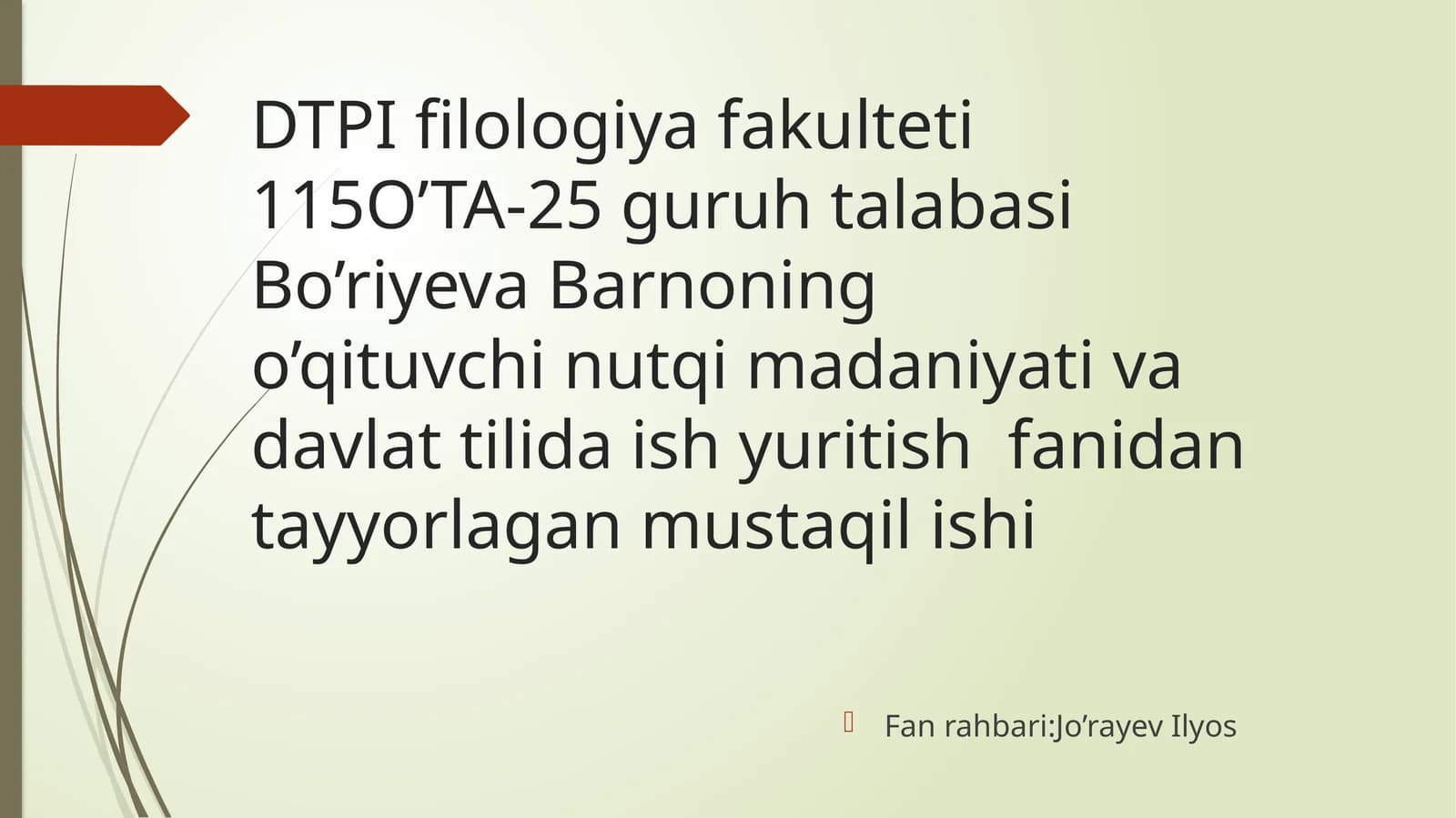 DTPI filologiya fakulteti 115 O’TA-25 guruh talabasi Bo’riyeva Barno ning o’qituvchining utqimadan iytadagi vla rubtili da  uilt savlattilida ishyuritish fanidan ta yorlagan mustaqilishi