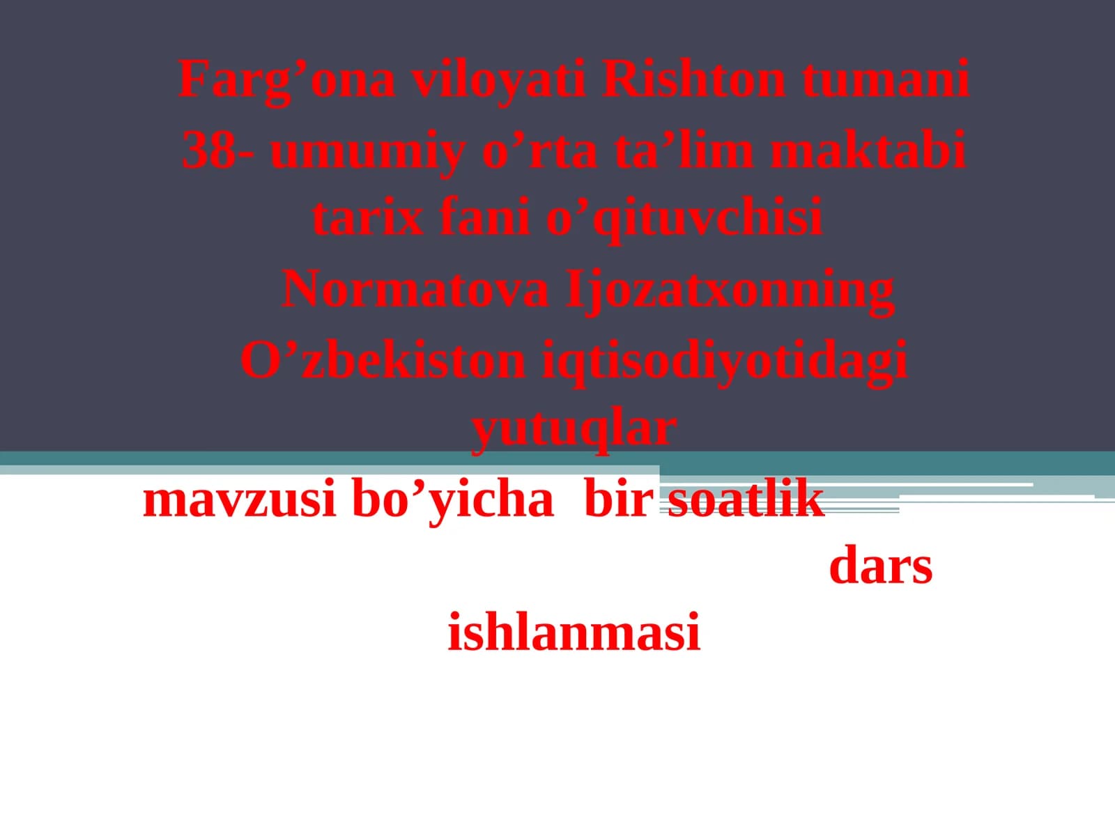 O’zbekiston iqtisodiyotidagi yutuqlar mavzusi bo’yicha bir soatlik dars ishlanmasi
