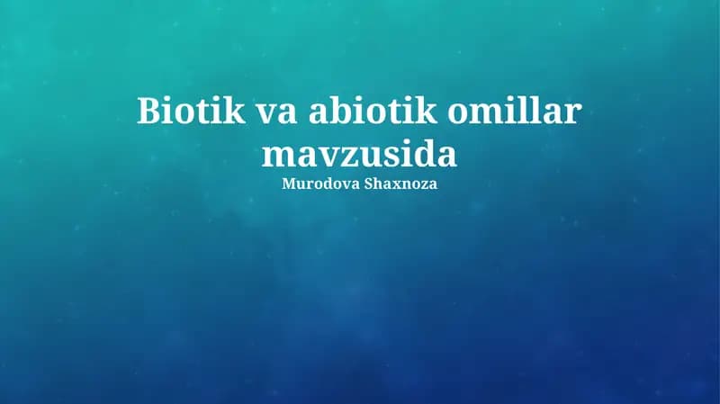 Biotik va abiotik omillar mavzusida