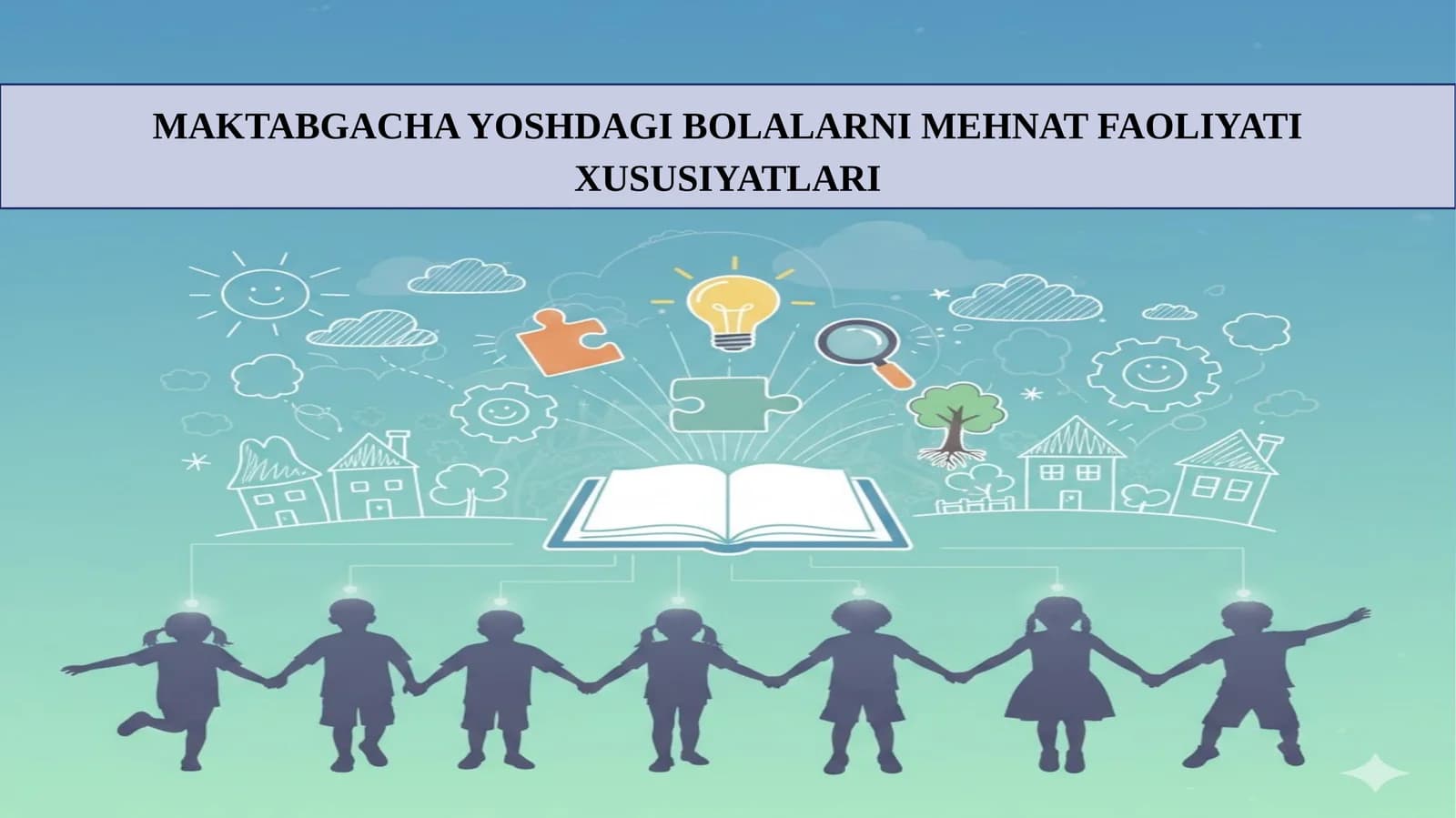 MAKTABGACHA YOSHDAGI BOLALARNI MEHNAT FAOLIYATI XUSUSIYATLARI
