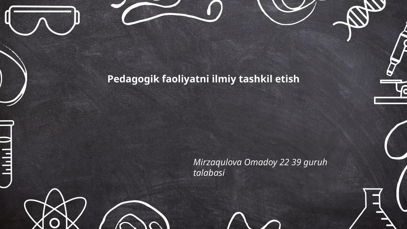 Pedagogik faoliyatni ilmiy tashkil etish