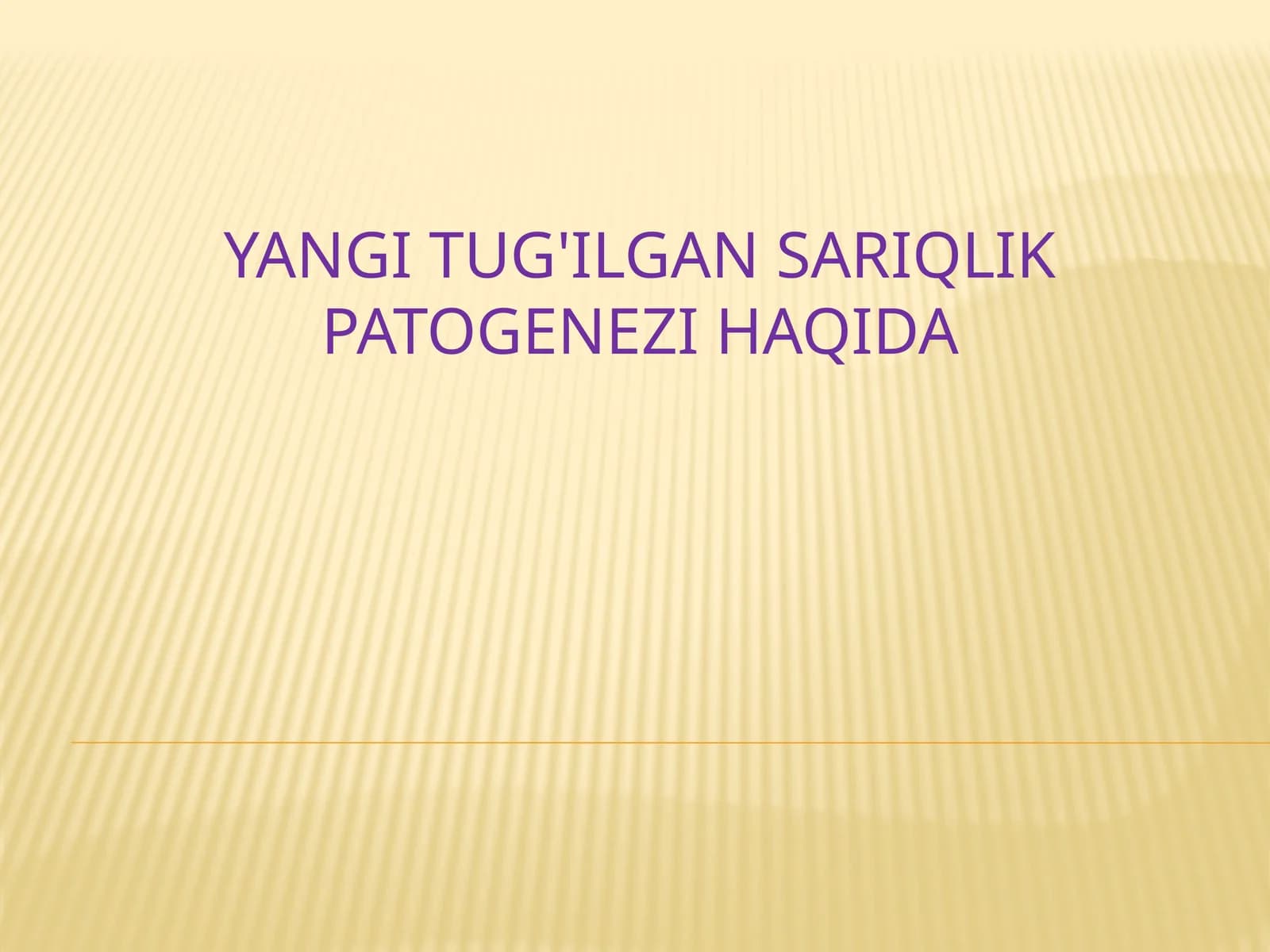 YANGI TUG'ILGAN CHAQALOQLARDA SARIQLIK