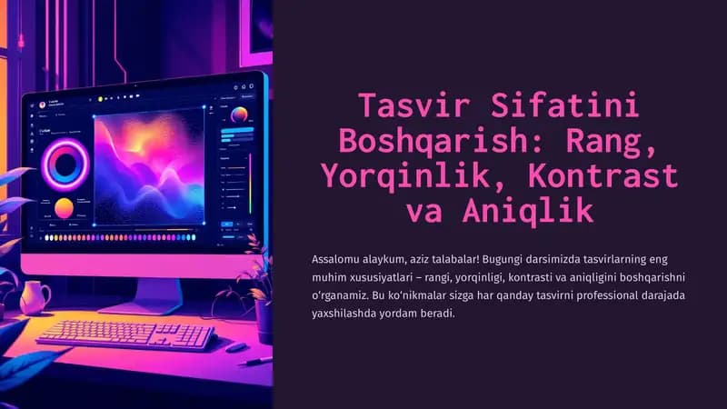 Tasvir Sifatini Boshqarish: Rang, Yorqinlik, Kontrast va Aniqlik