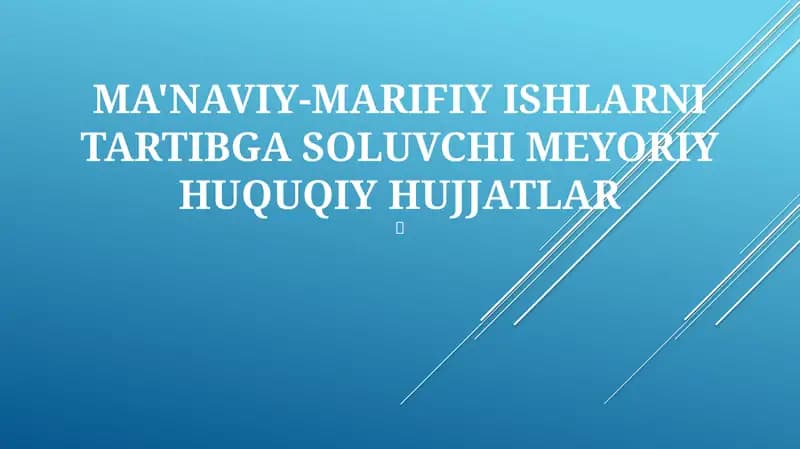 MA'NAVIY-MARIFIY ISHLARNI TARTIBGA SOLUVCHI MEYORIY HUQUQIY HUJJATLAR
