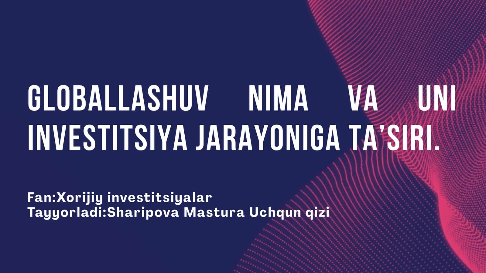 Globallashuv tushunchasi va uni investitsiya jarayoniga ta’siri