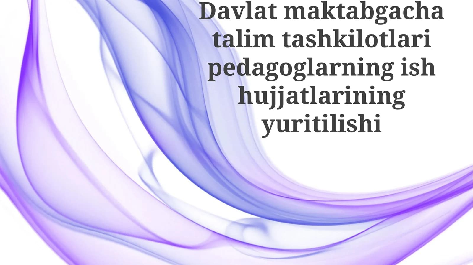 Davlat maktabgacha ta'lim tashkilotlari pedagoglarining ish hujjatlarining yuritilishi