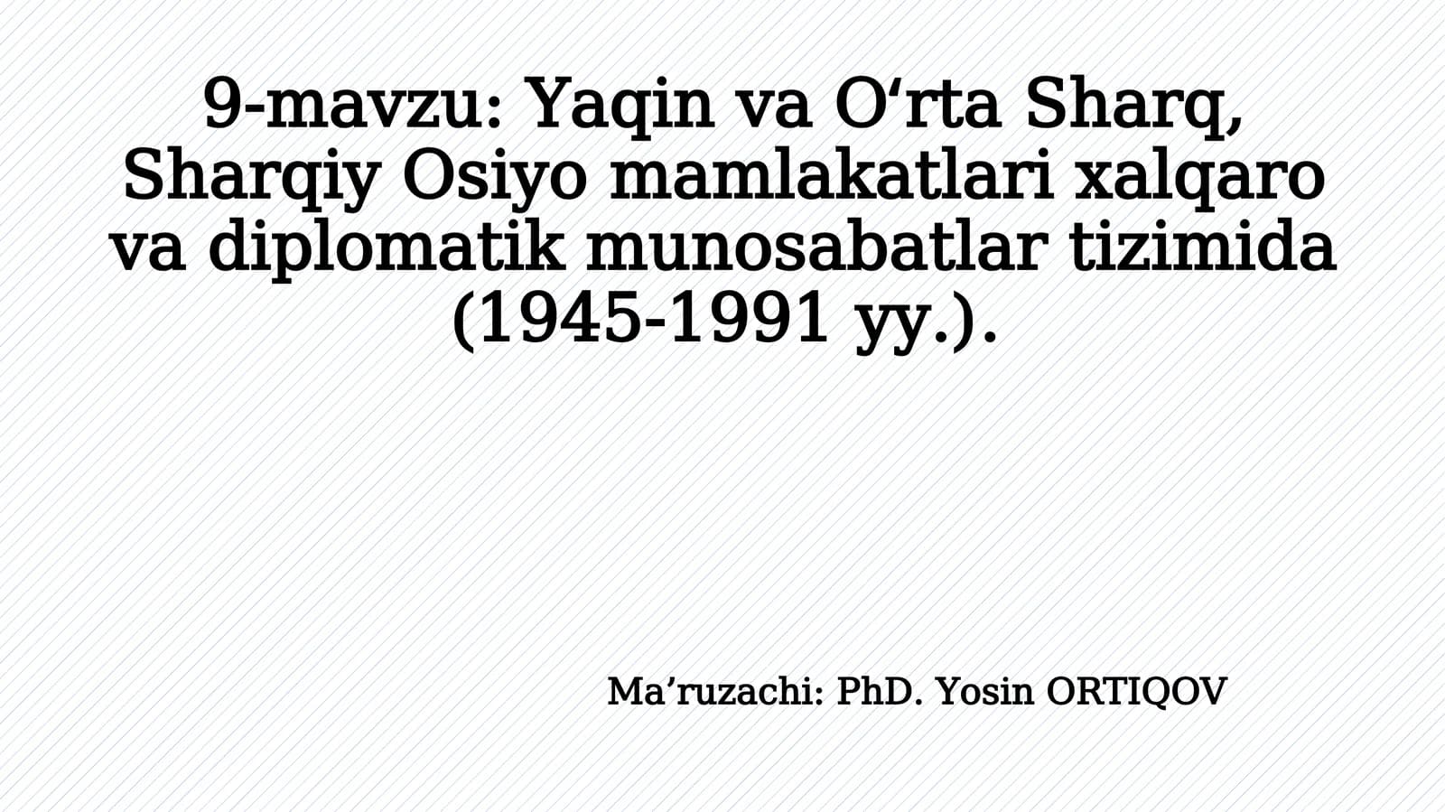 Yaqin va Oʻrta Sharq, Sharqiy Osiyo mamlakatlari xalqaro va diplomatik munosabatlar tizimida (1945-1991 yy.)
