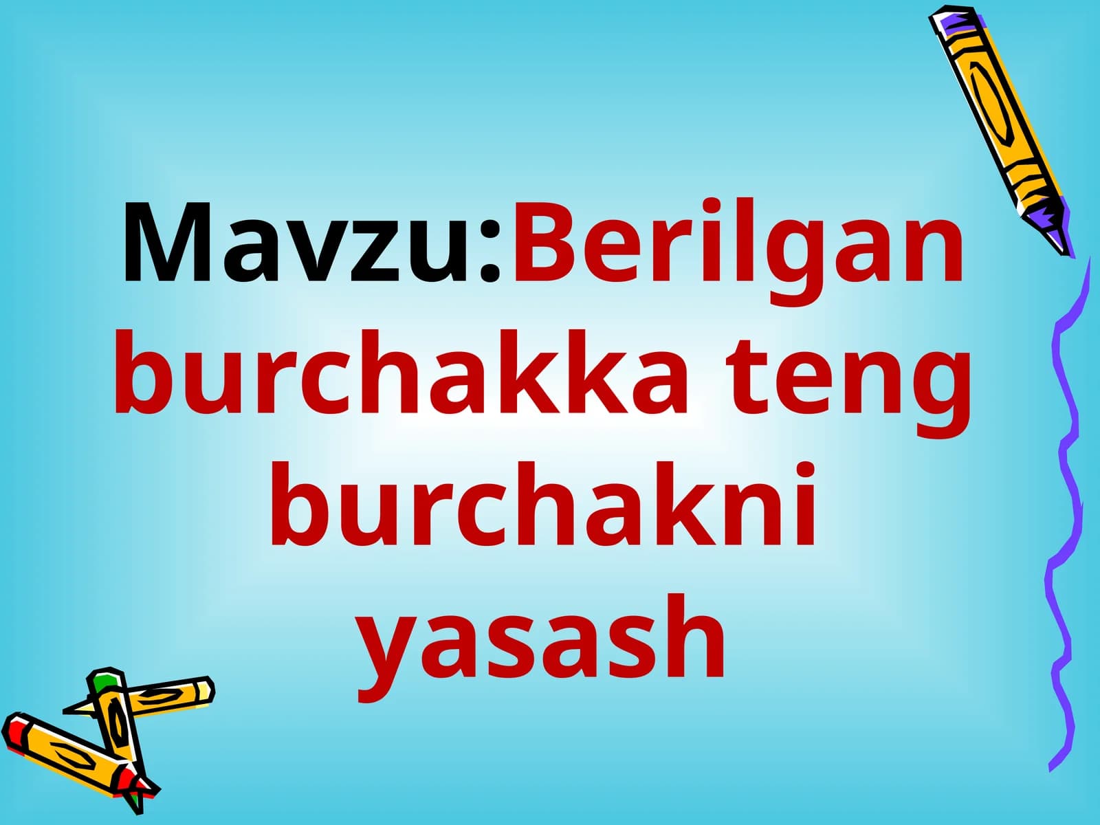 Berilgan burchakka teng burchakni yasash