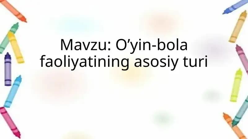 O’yin-bola faoliyatining asosiy turi