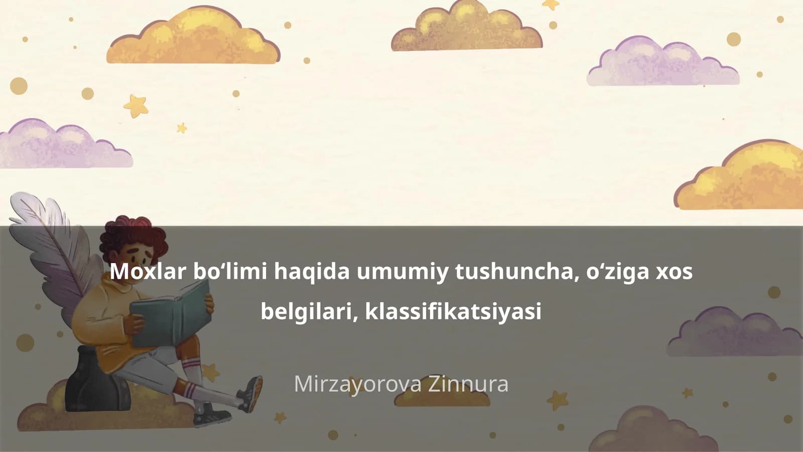 Moxlar boʻlimi haqida umumiy tushuncha, oʻziga xos belgilari, klassifikatsiyasi