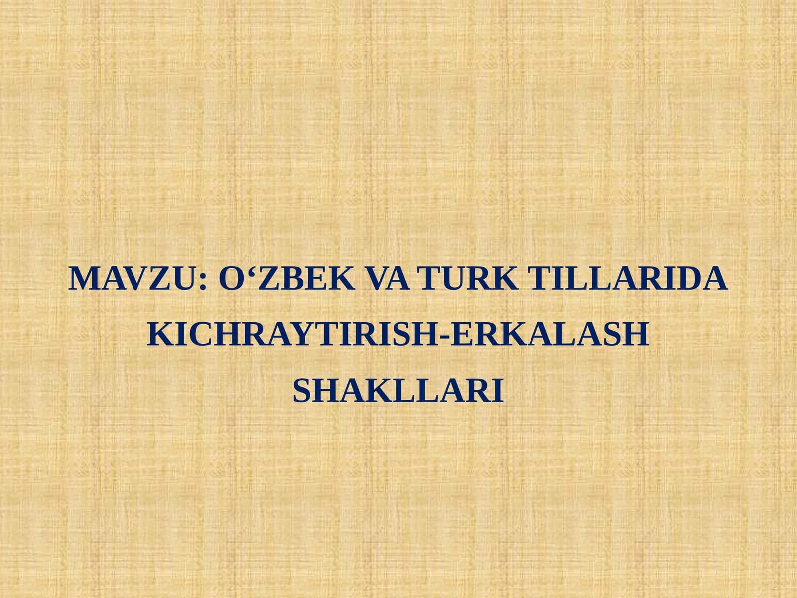 O‘ZBEK VA TURK TILLARIDA KICHRAYTIRISH-ERKALASH SHAKLLARI