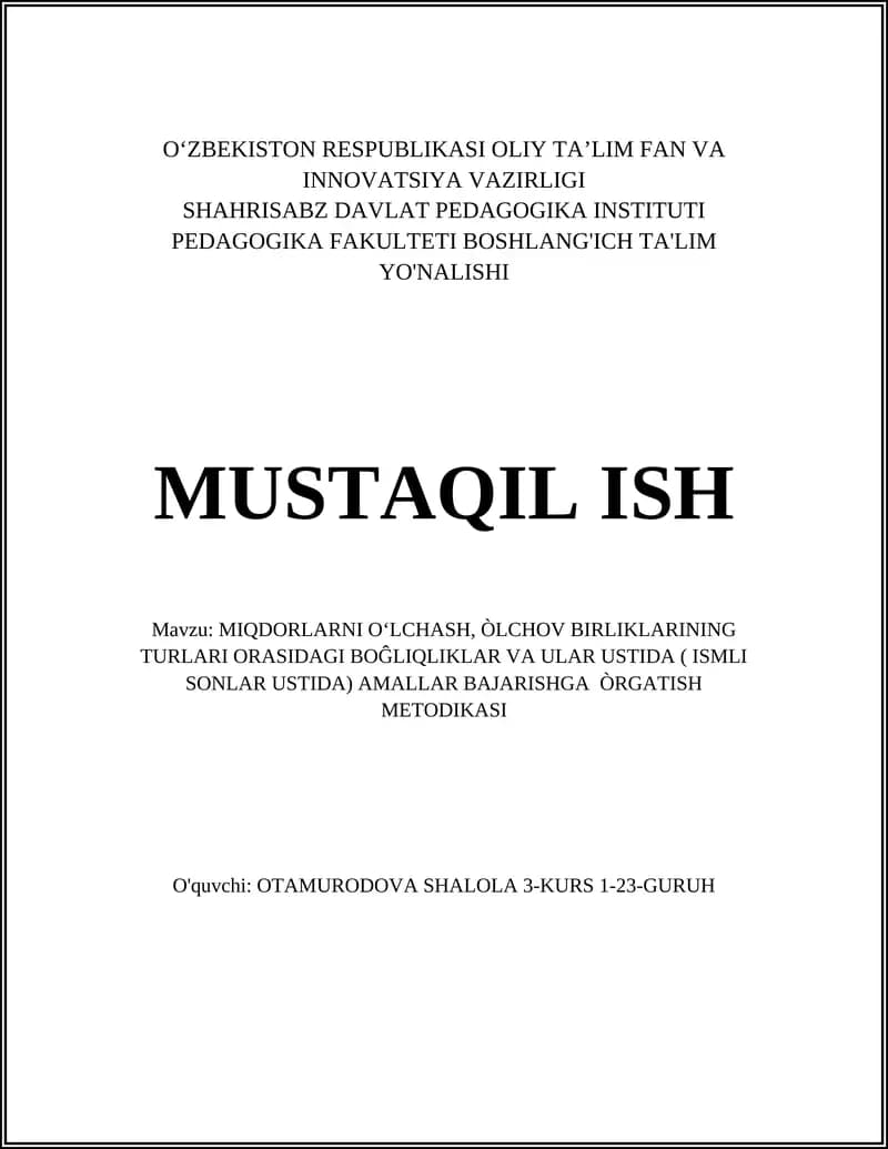 MIQDORLARNI OʻLCHASH, ÒLCHOV BIRLIKLARINING TURLARI ORASIDAGI BOĜLIQLIKLAR VA ULAR USTIDA ( ISMLI SONLAR USTIDA) AMALLAR BAJARISHGA ÒRGATISH METODIKASI