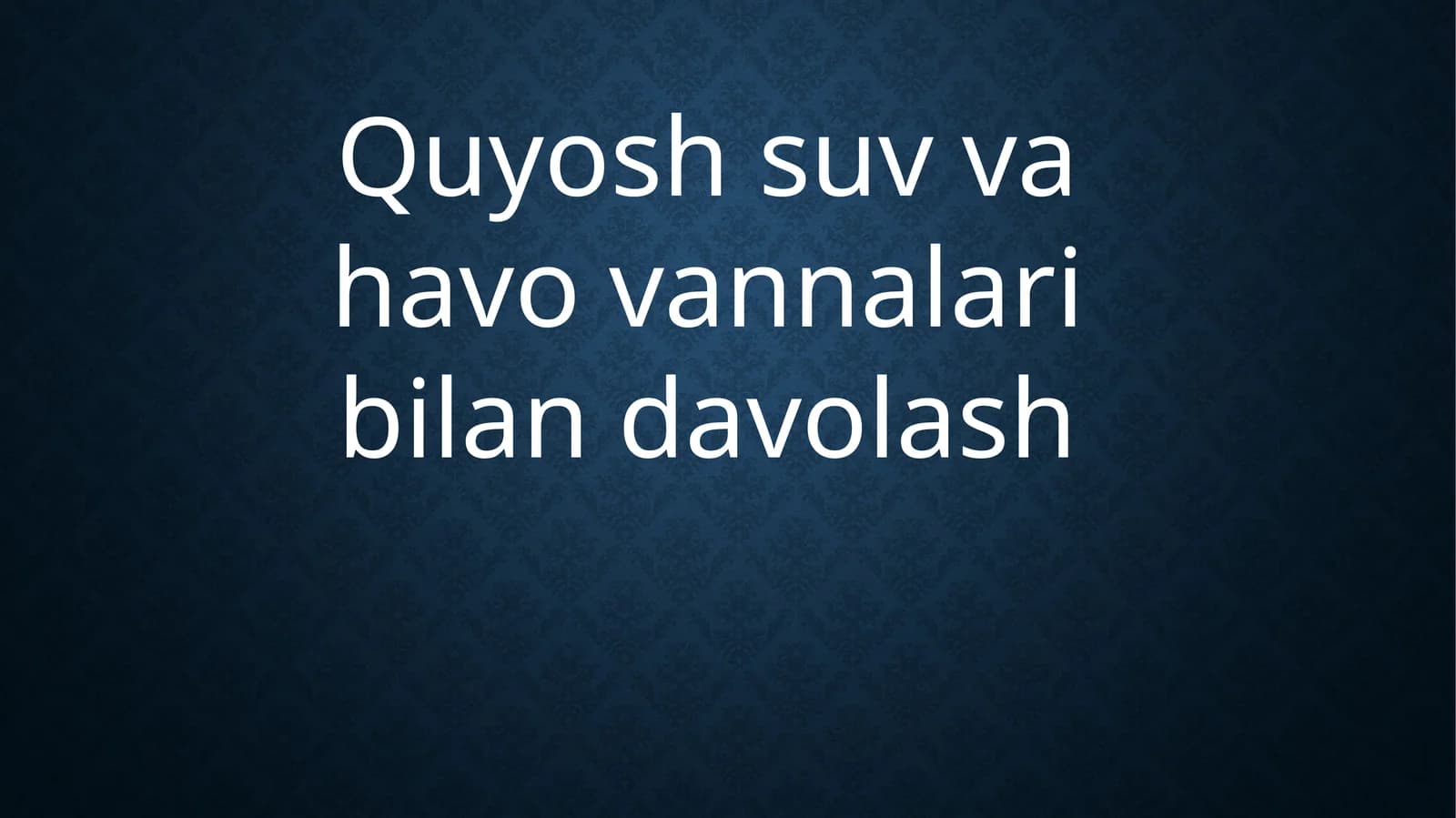 Quyosh, suv va havovannalari bilan davolash