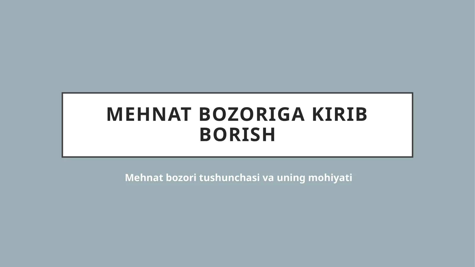 Mehnat bozori tushunchasi va uning mohiyati