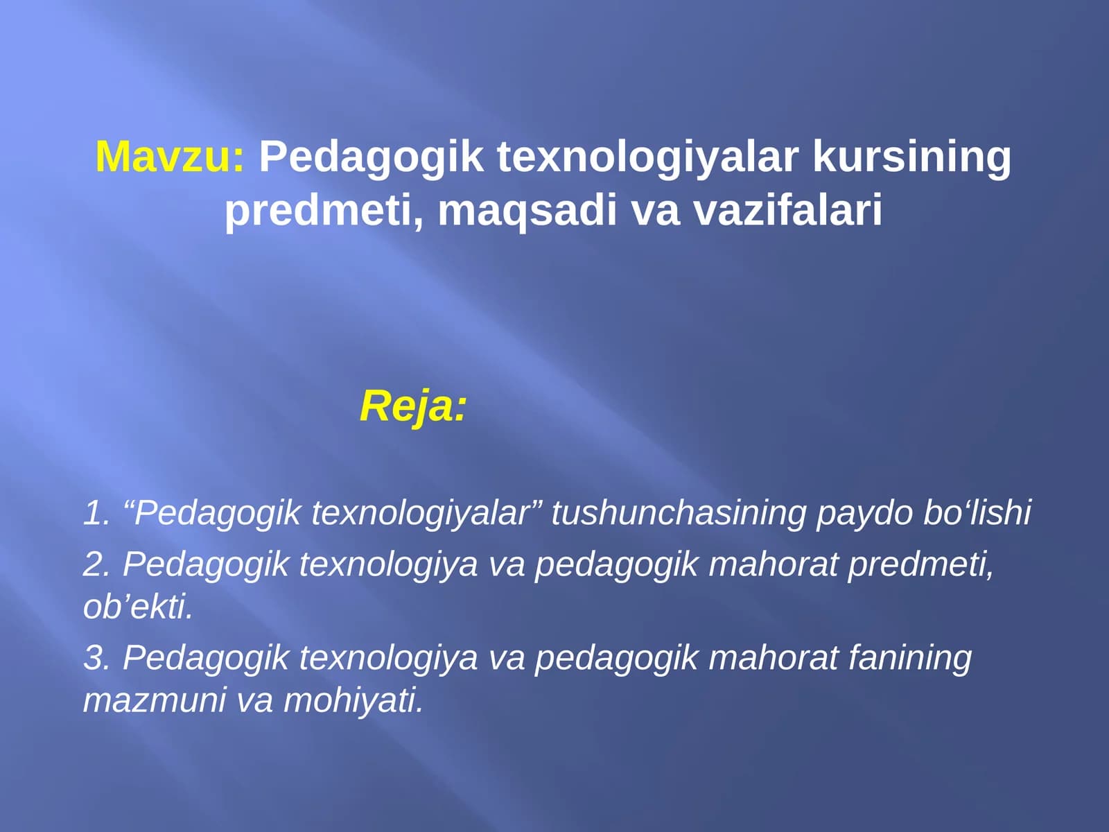 Pedagogik texnologiyalar kursining predmeti, maqsadi va vazifalari