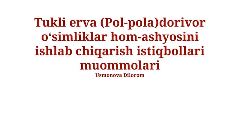 Tukli erva (Pol-pola) dorivor oʻsimliklar hom-ashyosini ishlab chiqarish istiqbollari muommolari