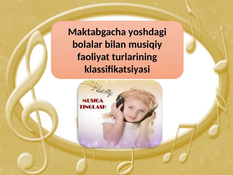 Maktabgacha yoshdagi bolalar bilan musiqiy faoliyat turlarining klassifikatsiyasi