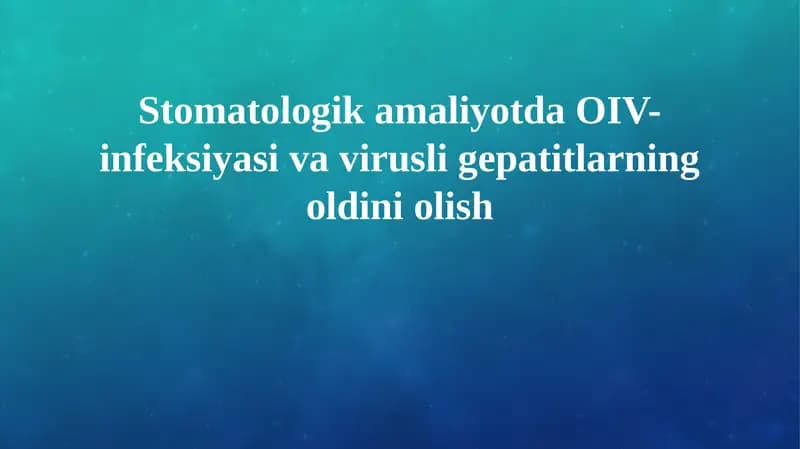 Stomatologik amaliyotda OIV-infeksiyasi va virusli gepatitlarning oldini olish