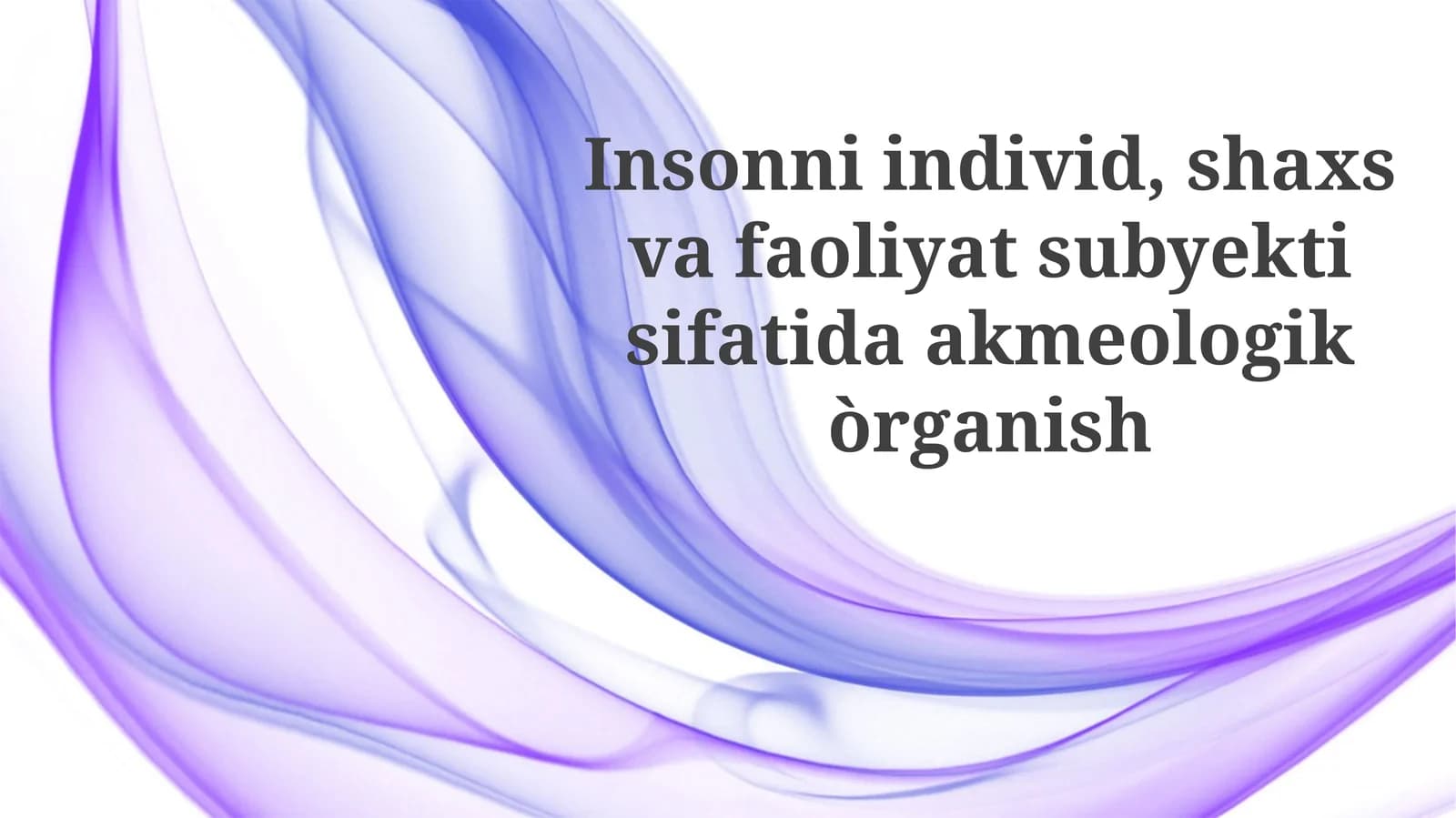 Insonni individ, shaxs va faoliyat subyekti sifatida akmeologik ko'rish