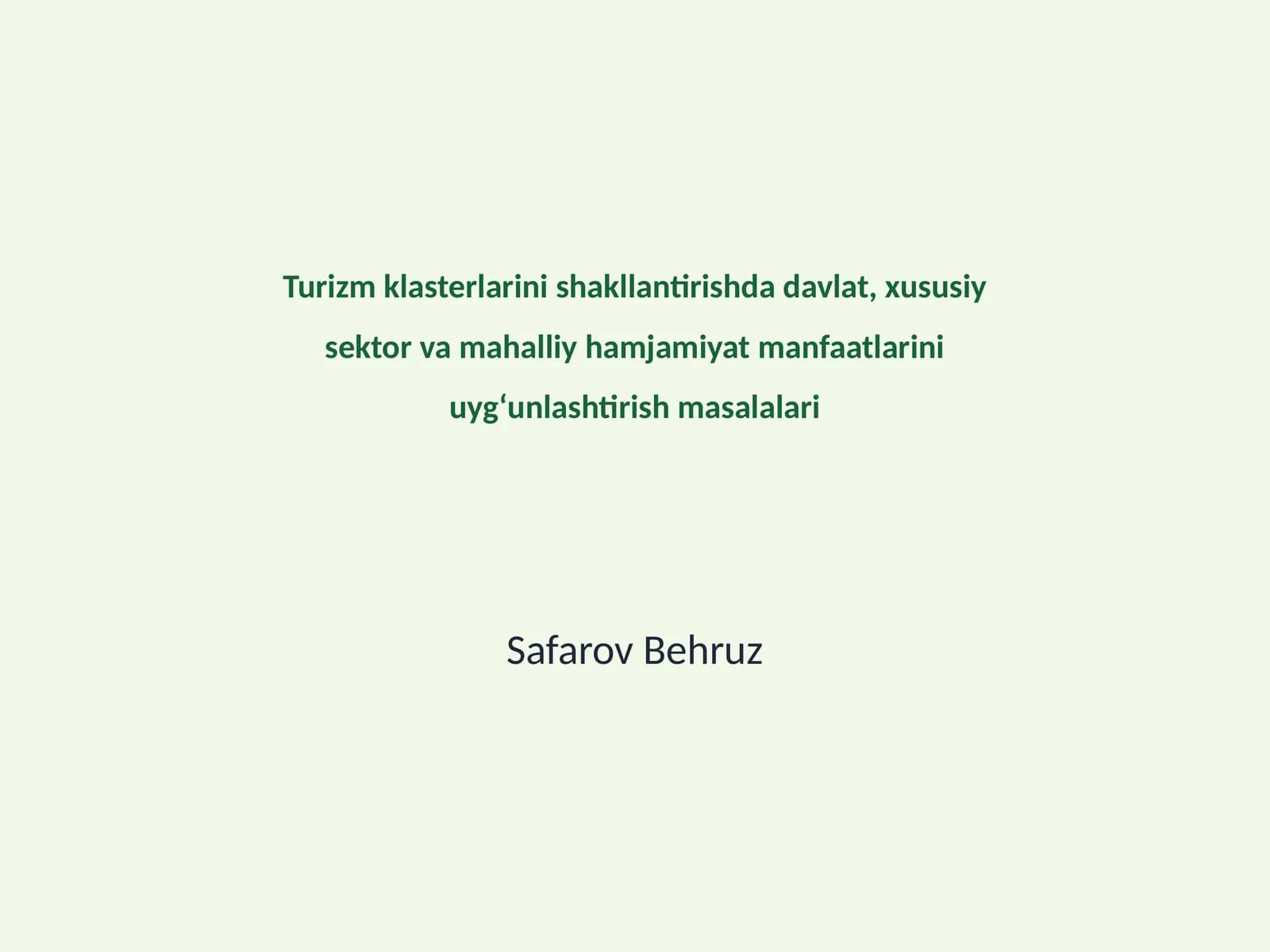 Turizm klasterlarini shakllantirishda davlat, xususiy sektor va mahalliy hamjamiyat manfaatlarini uyg‘unlashtirish masalalari