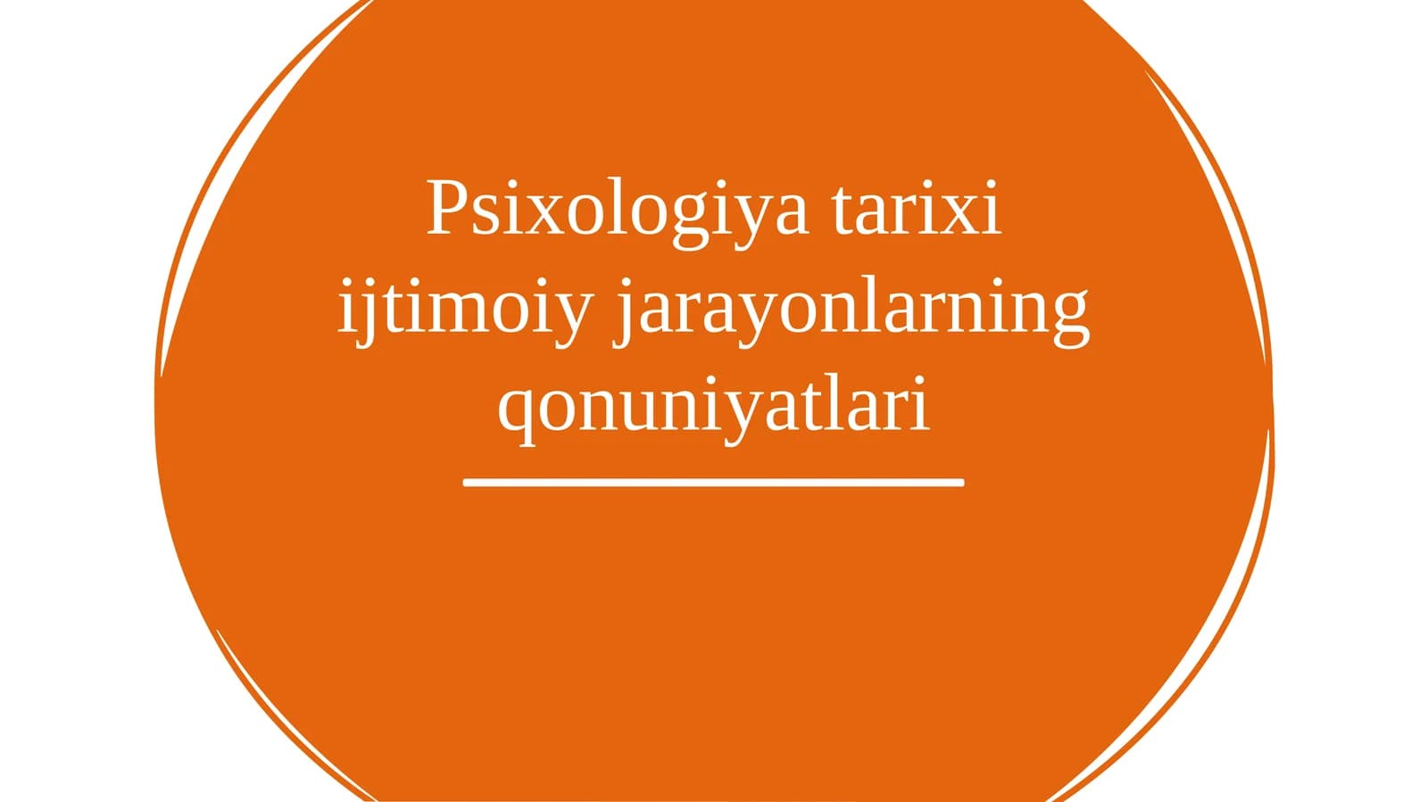 Psixologiya tarixi ijtimoiy jarayonlarning qonuniyatlari