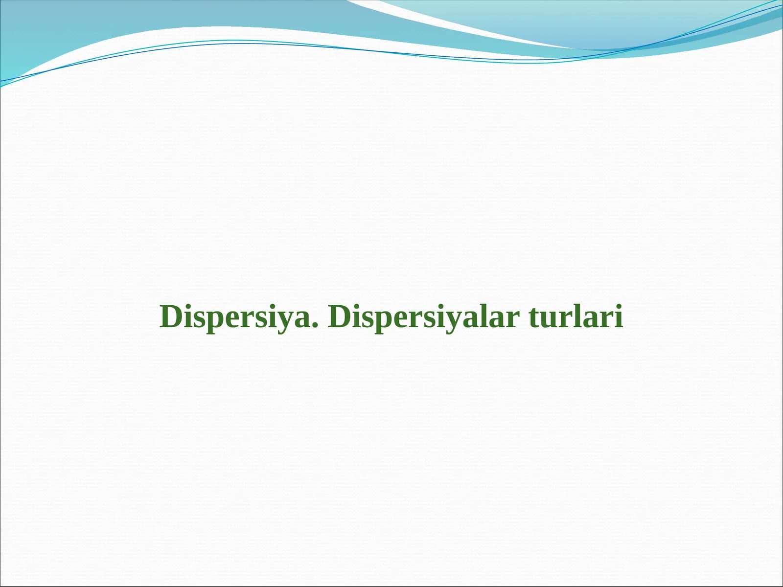 Dispersiya. Dispersiyalar turlari