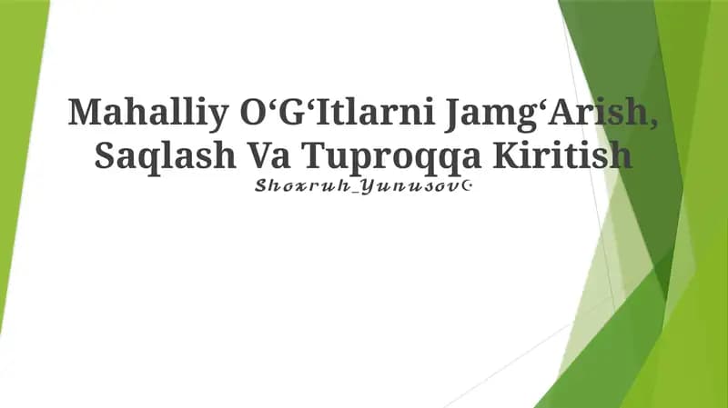 Mahalliy OʻGʻItlarni JamgʻArish, Saqlash Va Tuproqqa Kiritish