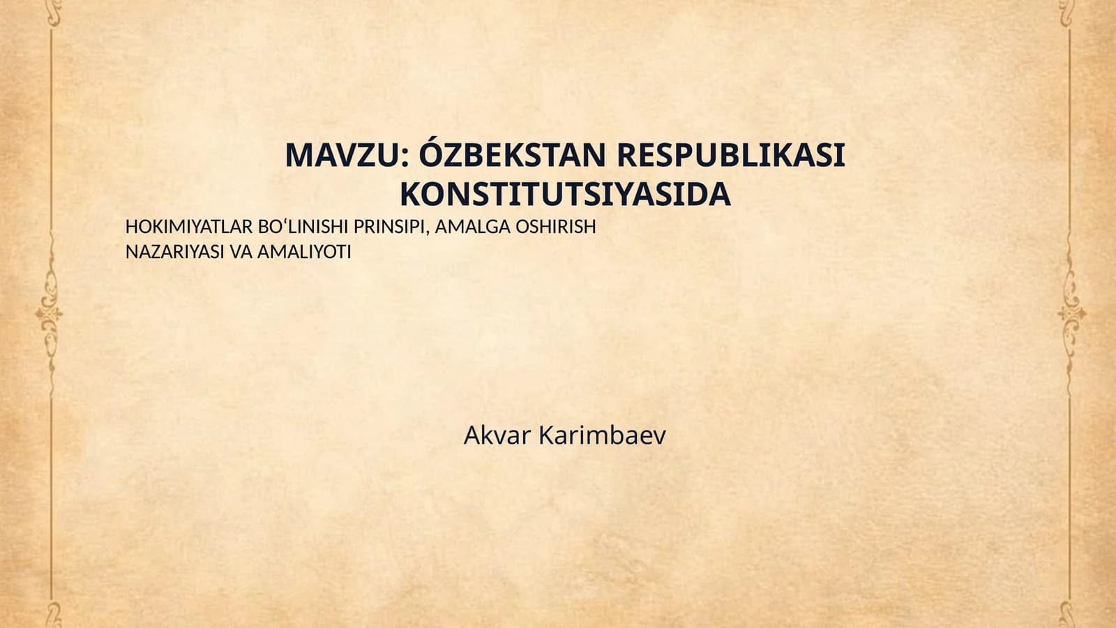 MAVZU: ÓZBEKSTAN RESPUBLIKASI KONSTITUTSIYASIDA