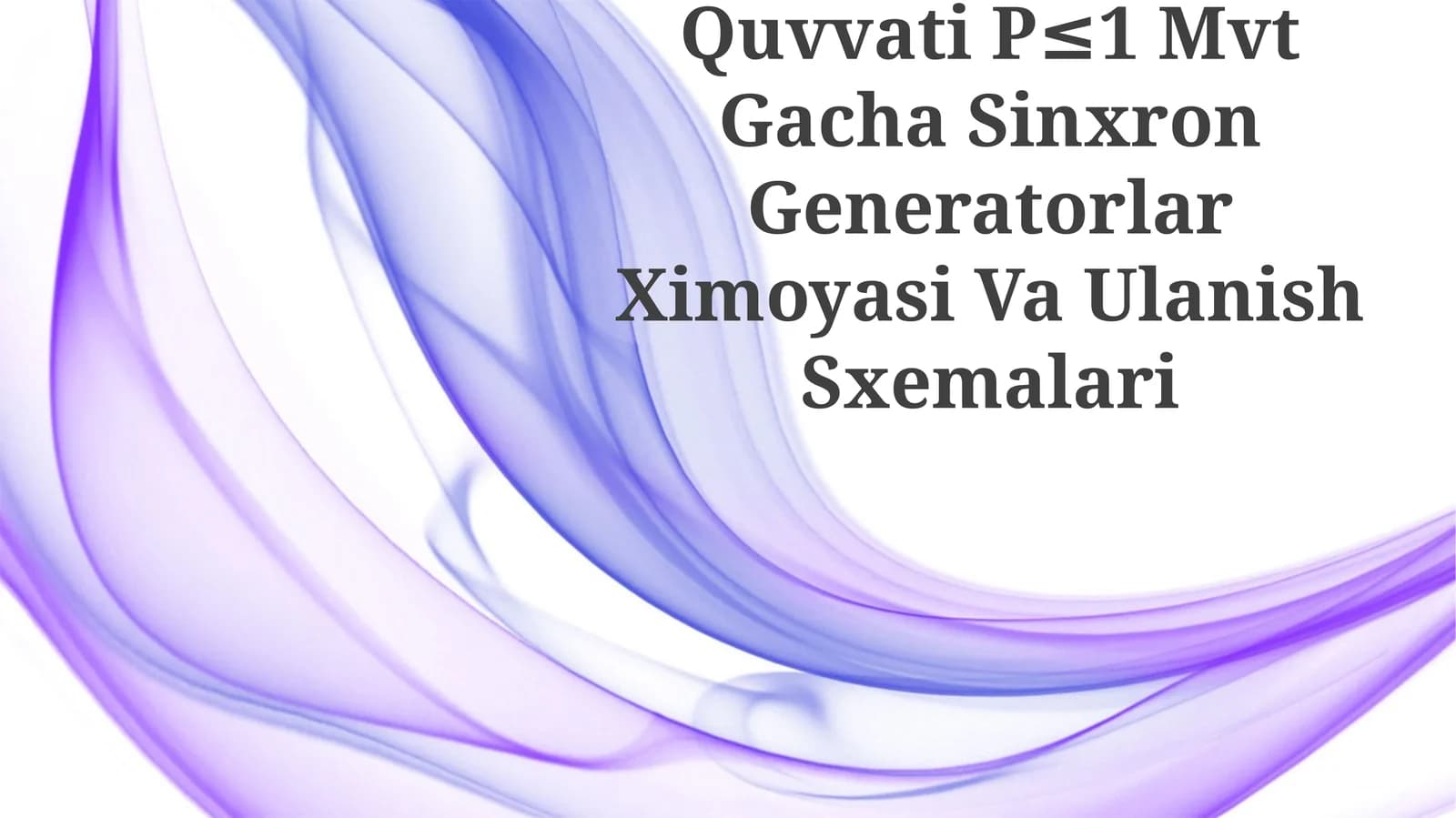 Quvvati P≤1 Mvt Gacha Sinxron Generatorlar Ximoyasi Va Ulanish Sxemalari