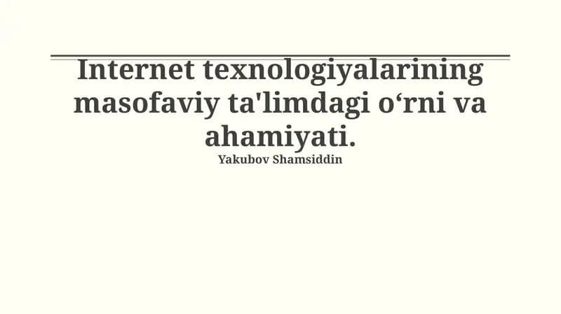 Masofaviy ta'limda internet texnologiyalarining o'rni va ahamiyati