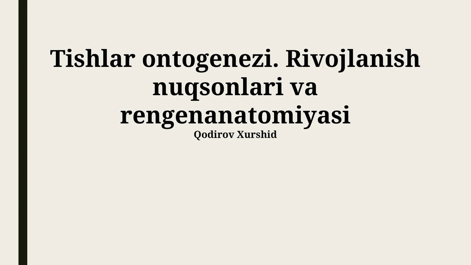 Tishlar ontogenezi. Rivojlanish nuqsonlari va rengenanatomiyasi