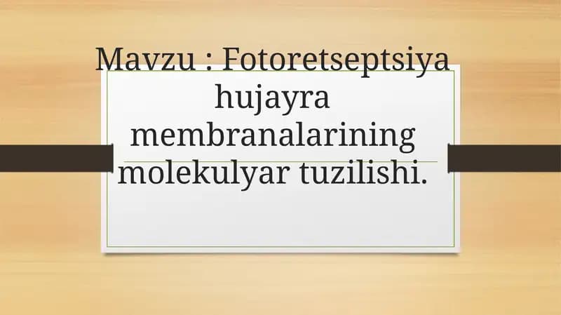 Fotoretseptsiya hujayra membranalarining molekulyar tuzilishi.