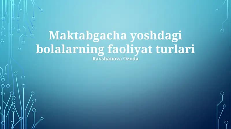 Maktabgacha yoshdagi bolalarning faoliyat turlari