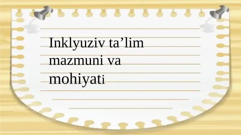 Inklyuziv ta’lim mazmuni vamohiyati