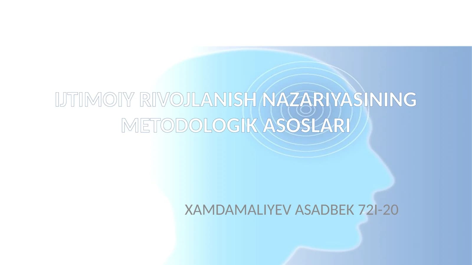 IJTIMOIY RIVOJLANISH NAZARIYASINING METODOLOGIK ASOSLARI