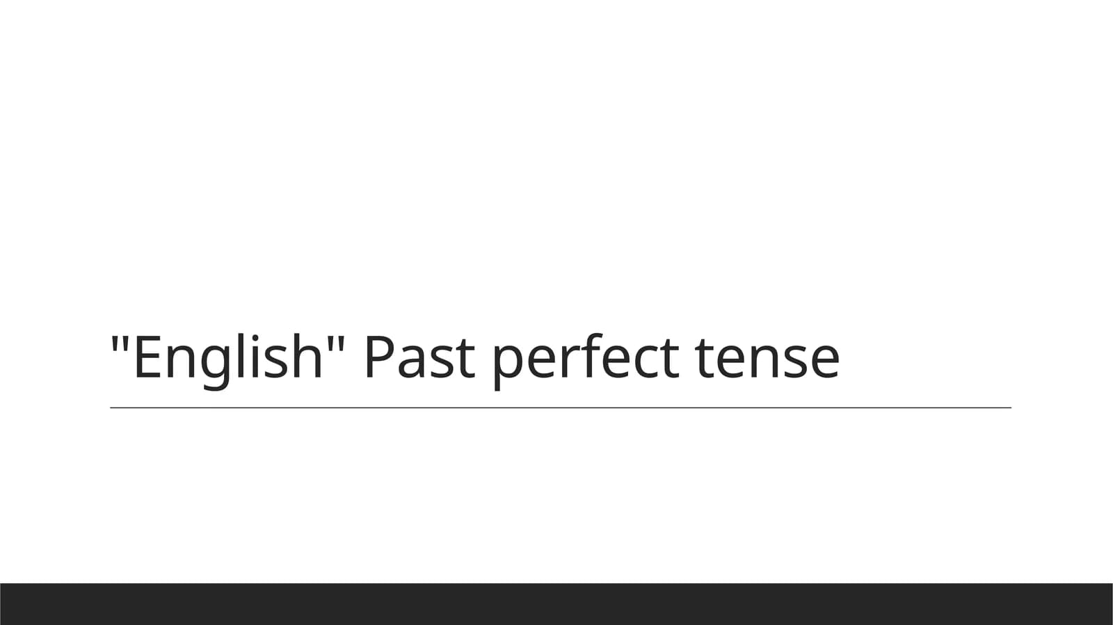 past perfect tence