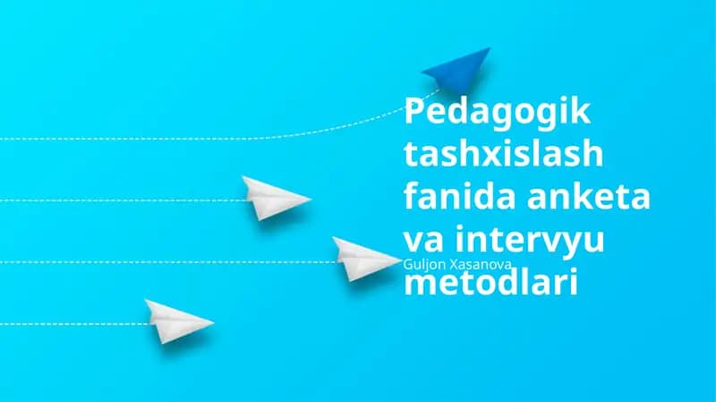 Pedagogik tashxislash fanida anketa va intervyu metodlari