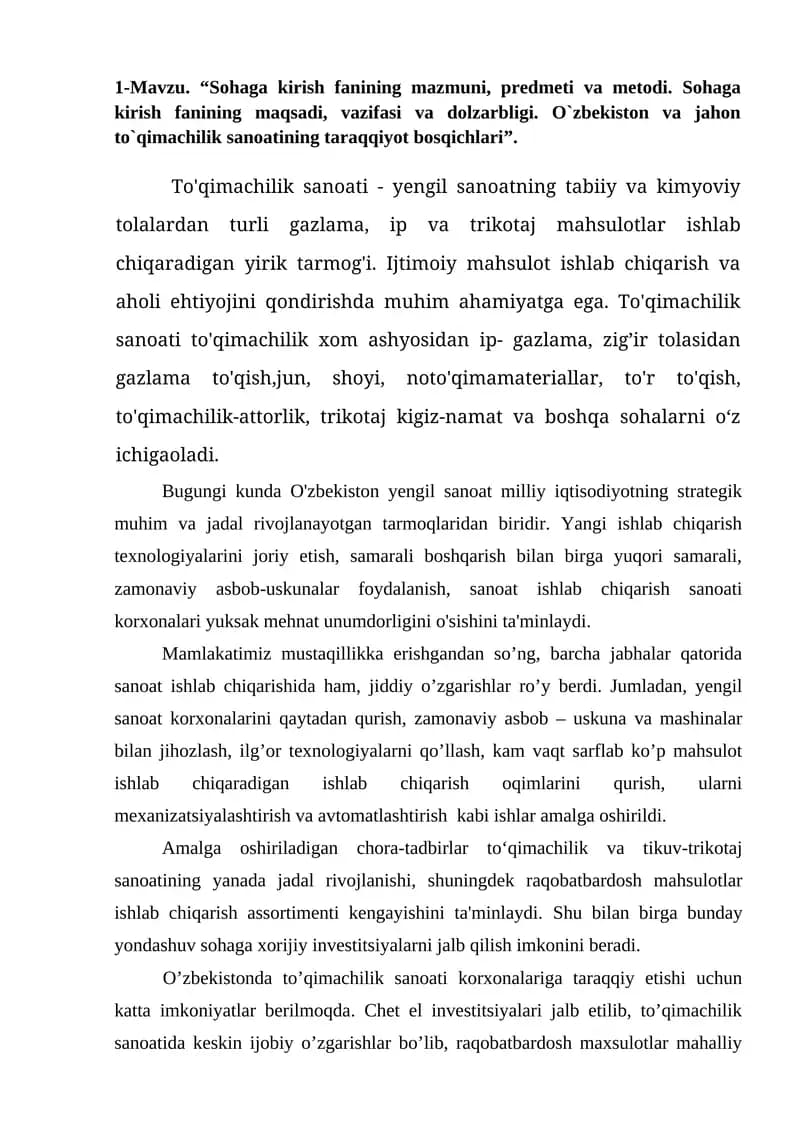 Sohaga kirish fanining mazmuni, predmeti va metodi. Sohaga kirish fanining maqsadi, vazifasi va dolzarbligi. O`zbekiston va jahon to`qimachilik sanoatining taraqqiyot bosqichlari