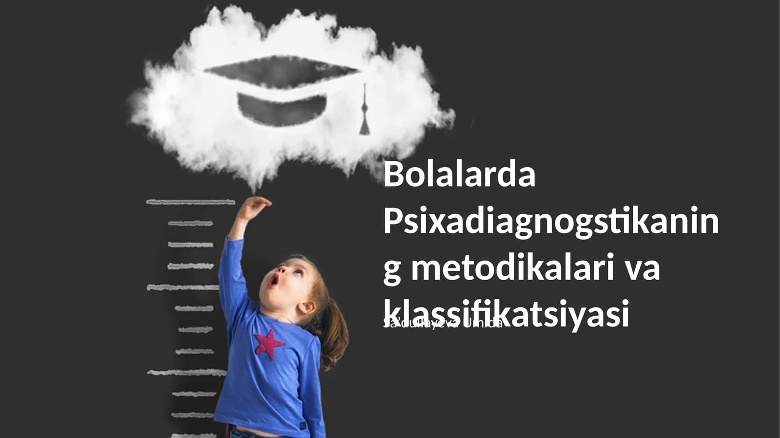 Bolalarda Psixadiagnogstikaning metodikalari va klassifikatsiyasi