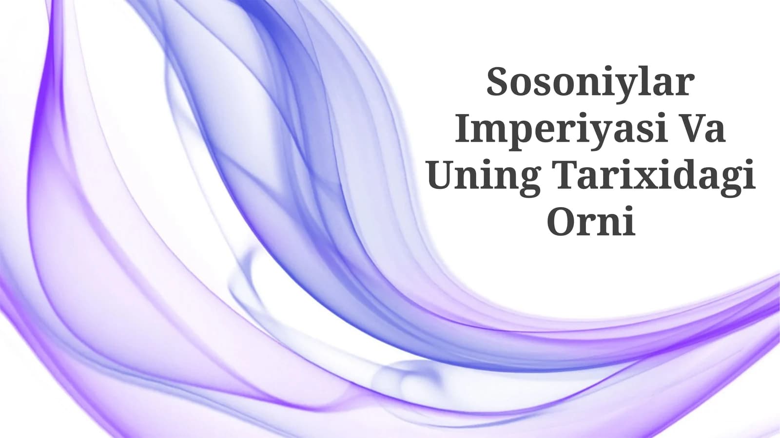 Sosoniylar Imperiyasi Va Uning Tarixidagi Orni
