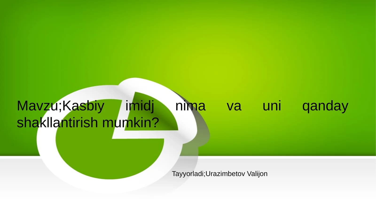 Kasbiy imidj nima va uni qanday shakllantirish mumkin?